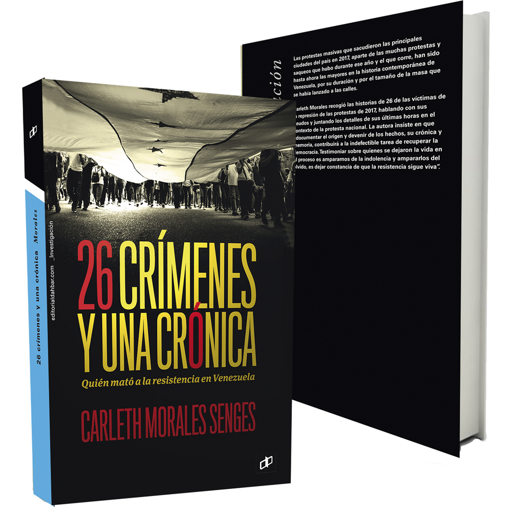 26 crímenes y una crónica Quién mató a la resistencia en Venezuela 