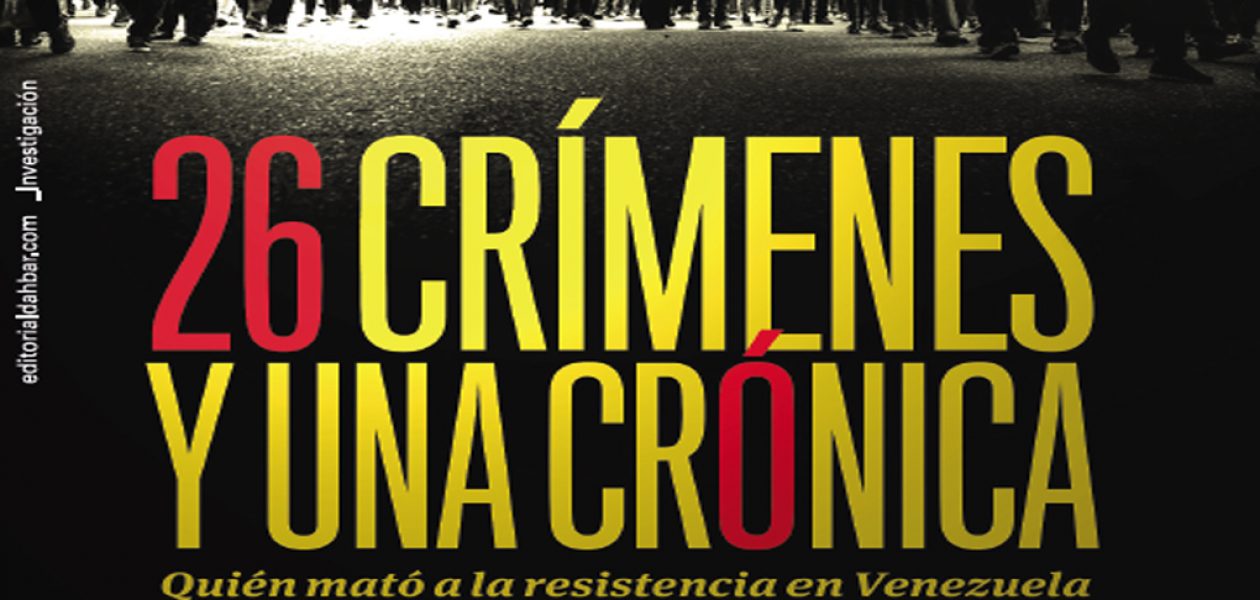 “26 crímenes y una crónica”, un libro contra la indolencia y el olvido