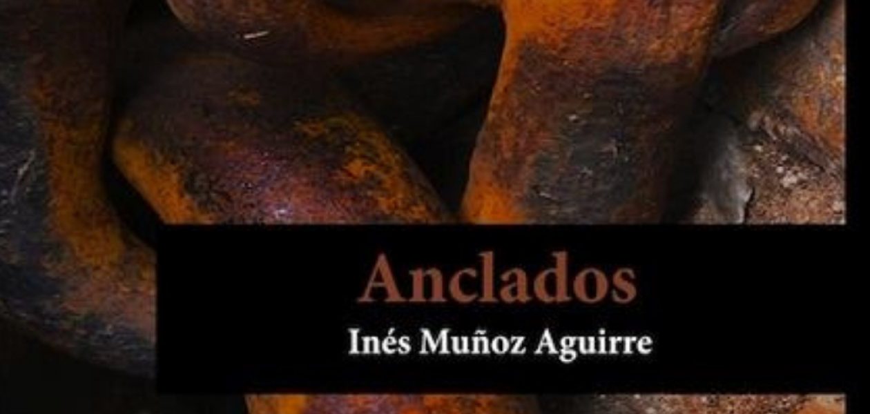 Anclados, de la venezolana Inés Muñoz Aguirre, se presenta en España